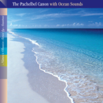 <p>The Pachelbel Canon with Ocean Sounds</p>
